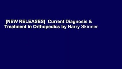 [NEW RELEASES]  Current Diagnosis & Treatment in Orthopedics by Harry Skinner