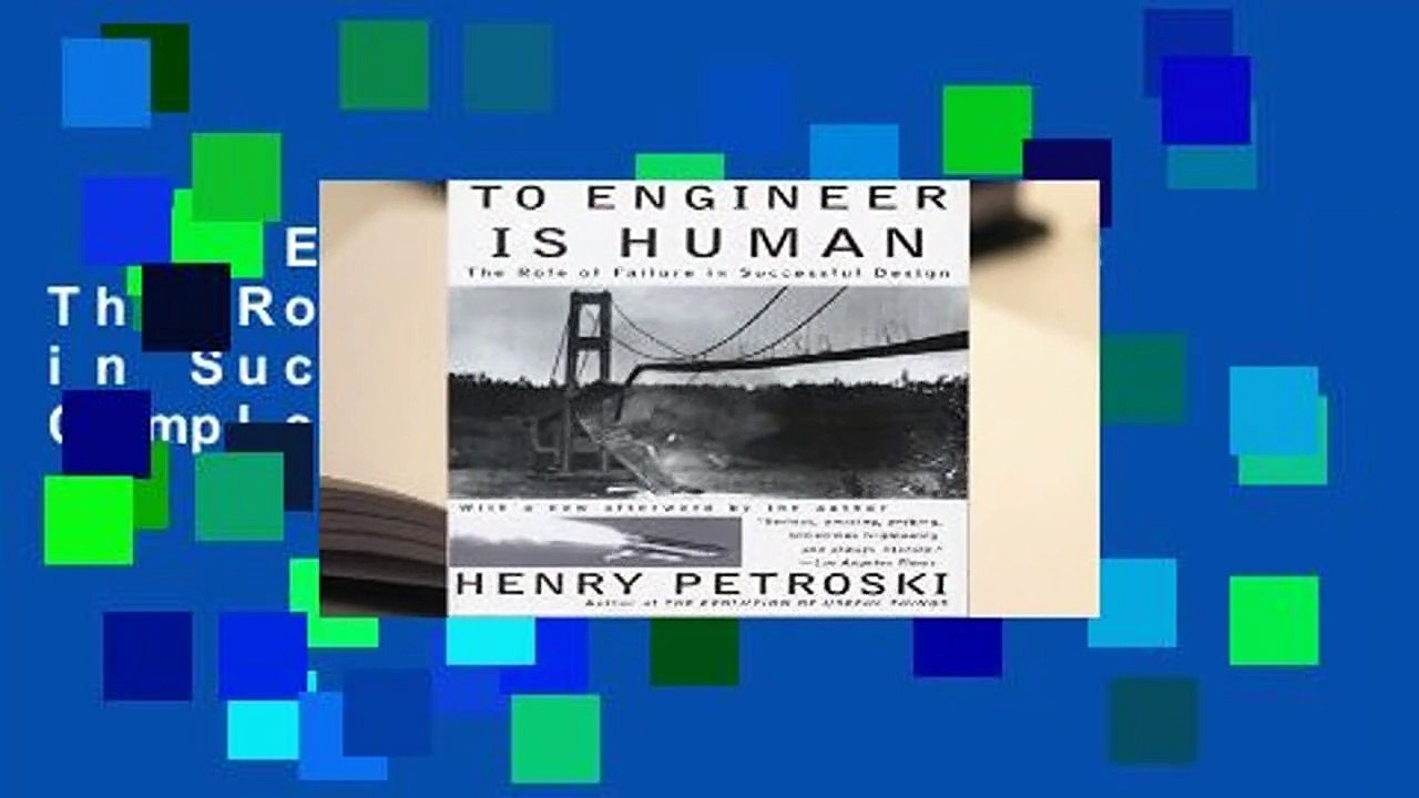 To Engineer is Human: The Role of Failure in Successful Design Complete
