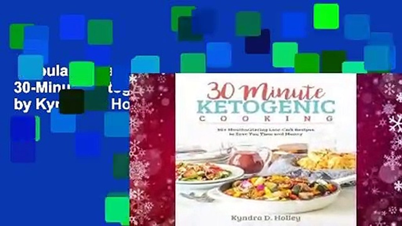 Popular to Favorit  30-Minute Ketogenic Cooking by Kyndra D. Holley