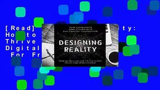 [Read] Designing Reality: How to Survive and Thrive in the Third Digital Revolution  For Free