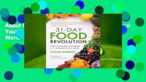 About For Books  31-Day Food Revolution: Heal Your Body, Feel Great, and Transform Your World by