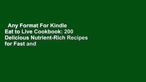 Any Format For Kindle  Eat to Live Cookbook: 200 Delicious Nutrient-Rich Recipes for Fast and