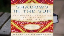 Shadows in the Sun: Healing from Depression and Finding the Light Within  For Kindle