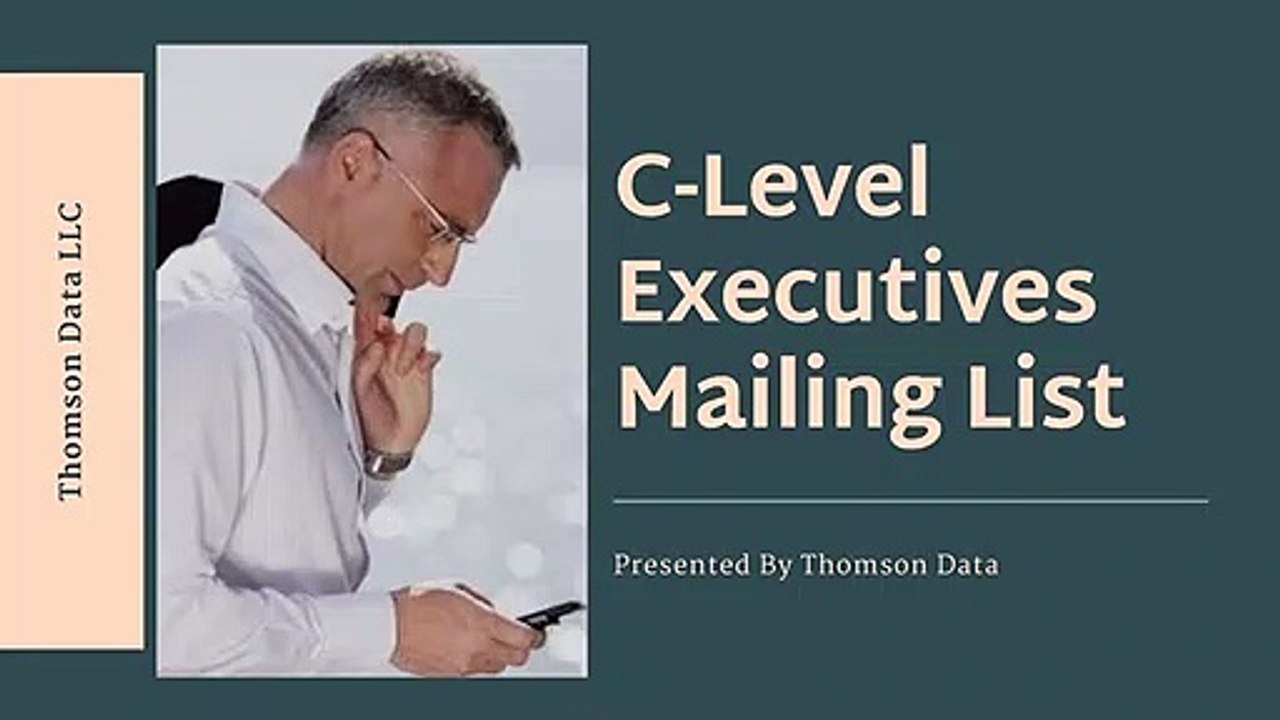 C-level Executives Mailing List - How to Get High Quality Email List - Best Mailing Provider