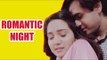 Yeh Un Dinon Ki Baat Hai: Sameer and Naina’s steamy romantic night