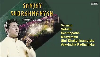 CARNATIC VOCAL ¦ SANJAY SUBRAHMANYAN ¦ JUKEBOX