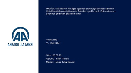 Cinayetin zanlısı, sınırı geçmek isterken yakalandı - MANİSA