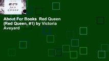 About For Books  Red Queen (Red Queen, #1) by Victoria Aveyard