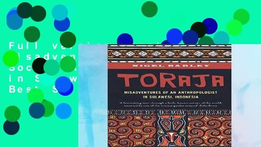 Full version Toraja: Misadventures of a Social Anthropologist in Sulawesi, Indonesia Best Sellers