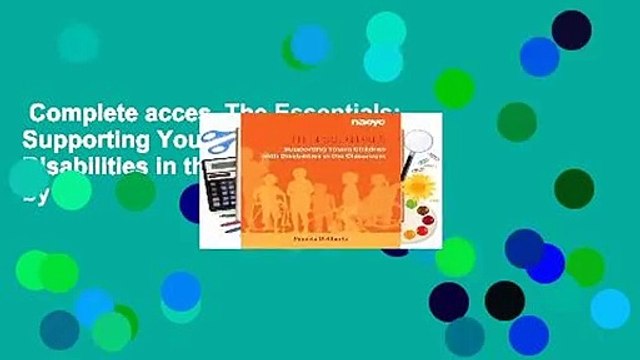 Complete acces The Essentials: Supporting Young Children with Disabilities in the Classroom by
