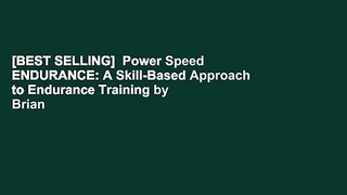 [BEST SELLING]  Power Speed ENDURANCE: A Skill-Based Approach to Endurance Training by Brian