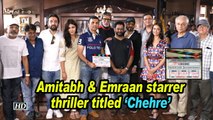 Amitabh & Emraan starrer thriller titled 'Chehre'
