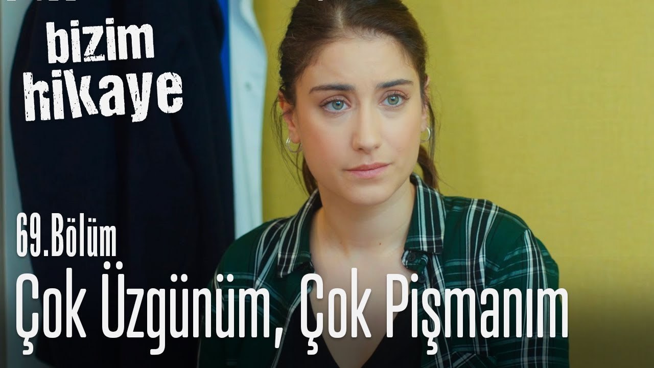 Çok üzgünüm çok pişmanım... - Bizim Hikaye 69. Bölüm