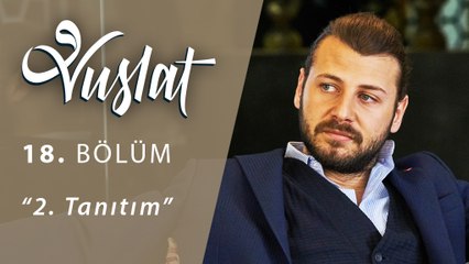 Vuslat 18.Bölüm 2.Tanıtım