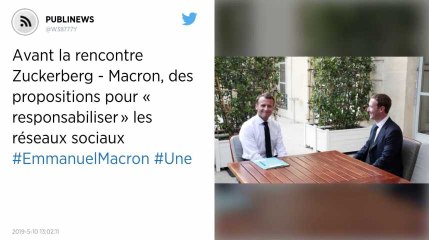 Avant la rencontre Zuckerberg - Macron, des propositions pour « responsabiliser » les réseaux sociaux