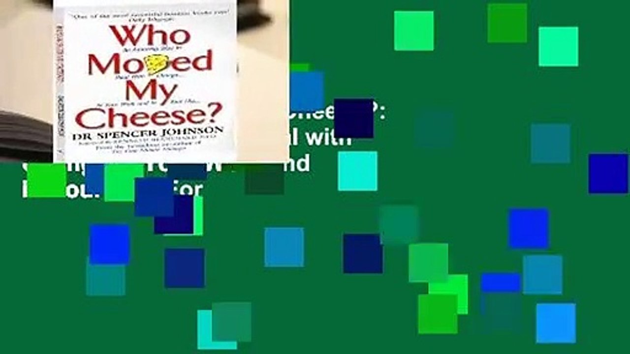 Online Who Moved My Cheese?: An Amazing Way to Deal with Change in Your Work and in Your Life  For