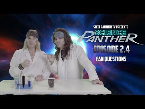 Steel Panther TV presents: Science Panther Episode 2.4