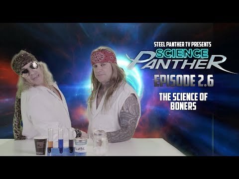 Steel Panther TV presents: Science Panther Episode 2.6