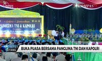 Buka Puasa Bersama Panglima TNI dan Kapolri