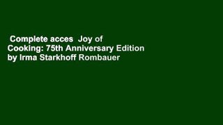 Complete acces  Joy of Cooking: 75th Anniversary Edition by Irma Starkhoff Rombauer