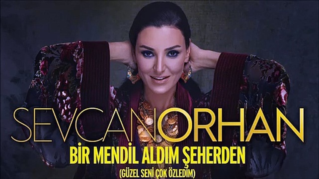 Sevcan Orhan -Bir Mendil Aldım Şeherden(Güzel Seni Çok Özledim)-2019