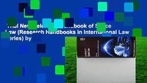 Trial New Releases  Handbook of Space Law (Research Handbooks in International Law Series) by