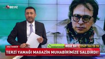 Terzi Yamağı Beyaz Haber muhabirine saldırdı