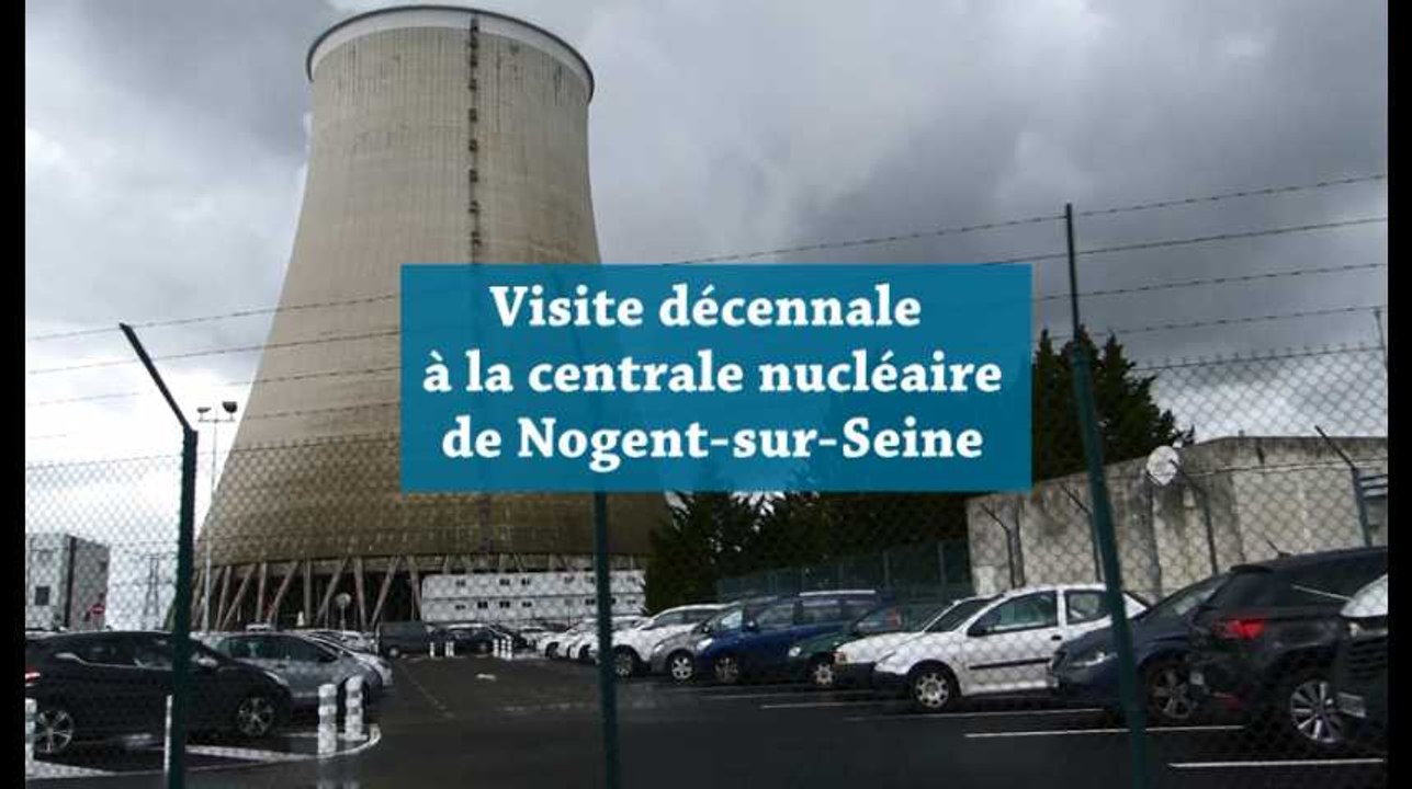 Visite décennale à la centrale nucléaire de Nogent-sur-Seine
