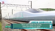 Trem mais rápido do mundo entra em testes no Japão