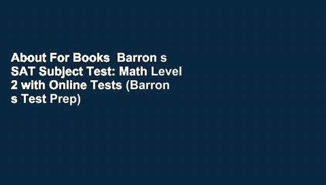 About For Books Barron s SAT Subject Test: Math Level 2 with Online Tests (Barron s Test Prep)