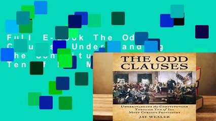 Full E-book The Odd Clauses: Understanding the Constitution Through Ten of Its Most Curious