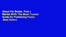 About For Books  Poet s Market 2019: The Most Trusted Guide for Publishing Poetry  Best Sellers