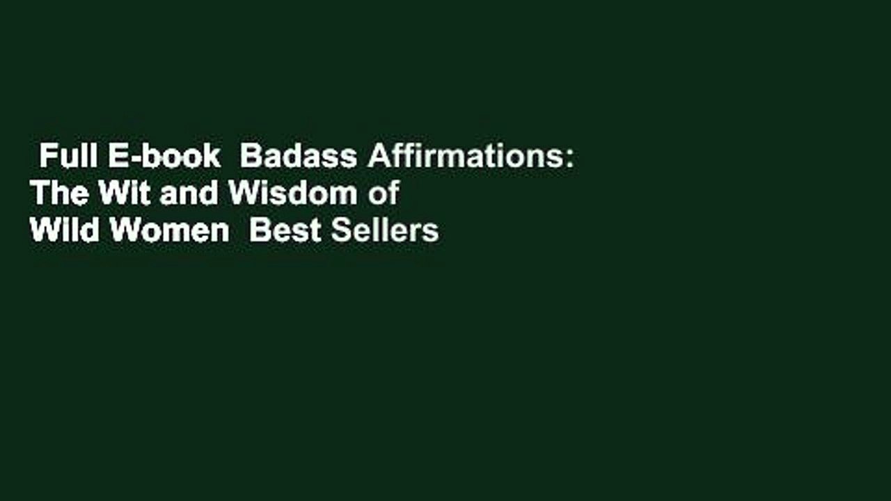 Full E-book  Badass Affirmations: The Wit and Wisdom of Wild Women  Best Sellers Rank : #4
