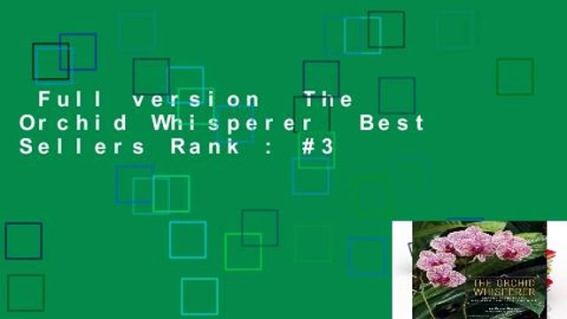 Full version The Orchid Whisperer Best Sellers Rank : #3