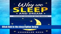 Full E-book Why We Sleep and Dream: Powerful Secrets of Better Health Best Sellers Rank : #4