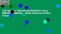 Full version  Discovering Statistics Using IBM SPSS Statistics: North American Edition Complete