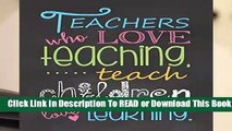 [Read] Teachers who love teaching teach children to love learning: Teacher Planner, Lesson