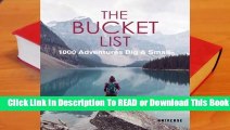 [Read] The Bucket List: 1000 Adventures Big & Small  For Online