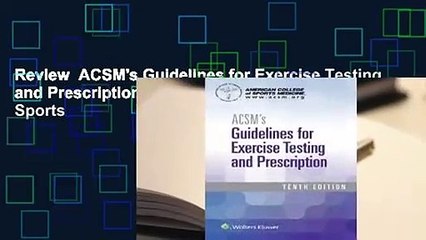 Review  ACSM's Guidelines for Exercise Testing and Prescription - American College of Sports