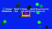 Full E-book  Nursing Home Federal Requirements: Guidelines to Surveyors and Survey Protocols