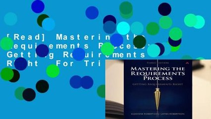 [Read] Mastering the Requirements Process: Getting Requirements Right  For Trial