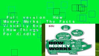 Full version  How Money Works: The Facts Visually Explained (How Things Work)  For Kindle