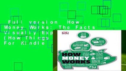 Скачать видео: Full version  How Money Works: The Facts Visually Explained (How Things Work)  For Kindle