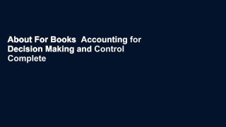 About For Books  Accounting for Decision Making and Control Complete