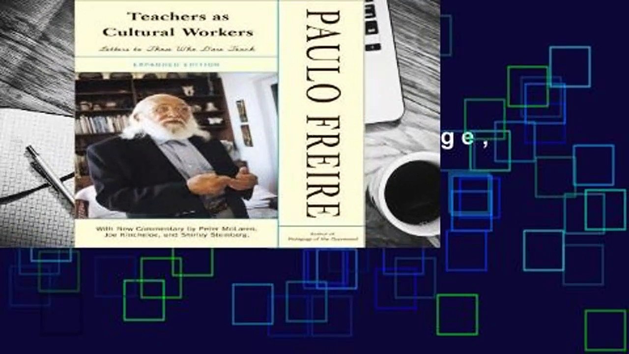 Review  Teachers as Cultural Workers (Edge, Critical Studies in Educational Theory) - Paulo Freire