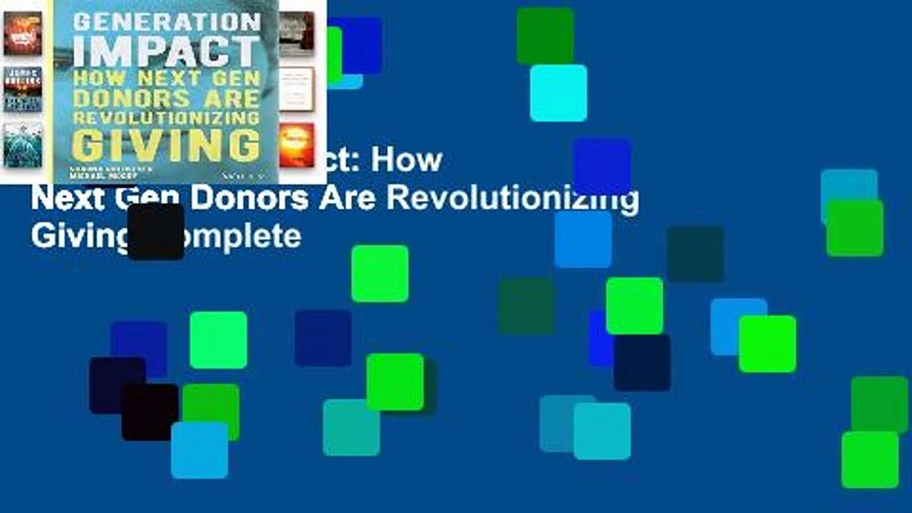 Generation Impact: How Next Gen Donors Are Revolutionizing Giving Complete