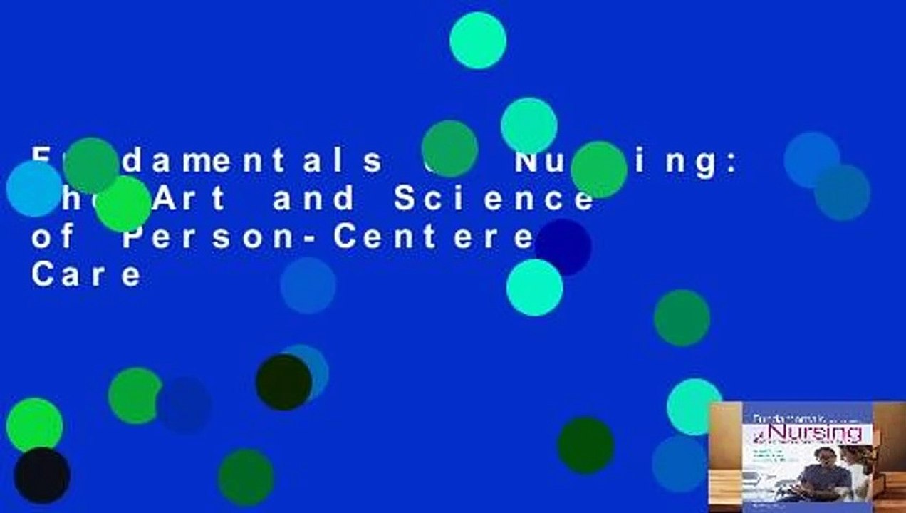 Fundamentals of Nursing: The Art and Science of Person-Centered Care