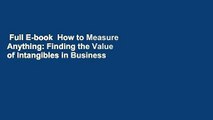 Full E-book  How to Measure Anything: Finding the Value of Intangibles in Business  Review