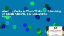 About For Books  AdWords Workbook: Advertising on Google AdWords, YouTube, and the Display