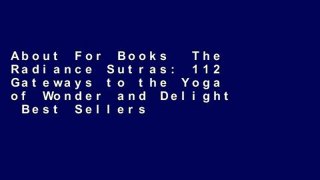 About For Books  The Radiance Sutras: 112 Gateways to the Yoga of Wonder and Delight  Best Sellers